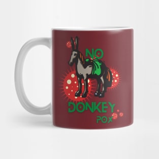 NO DONKEY POX Mug